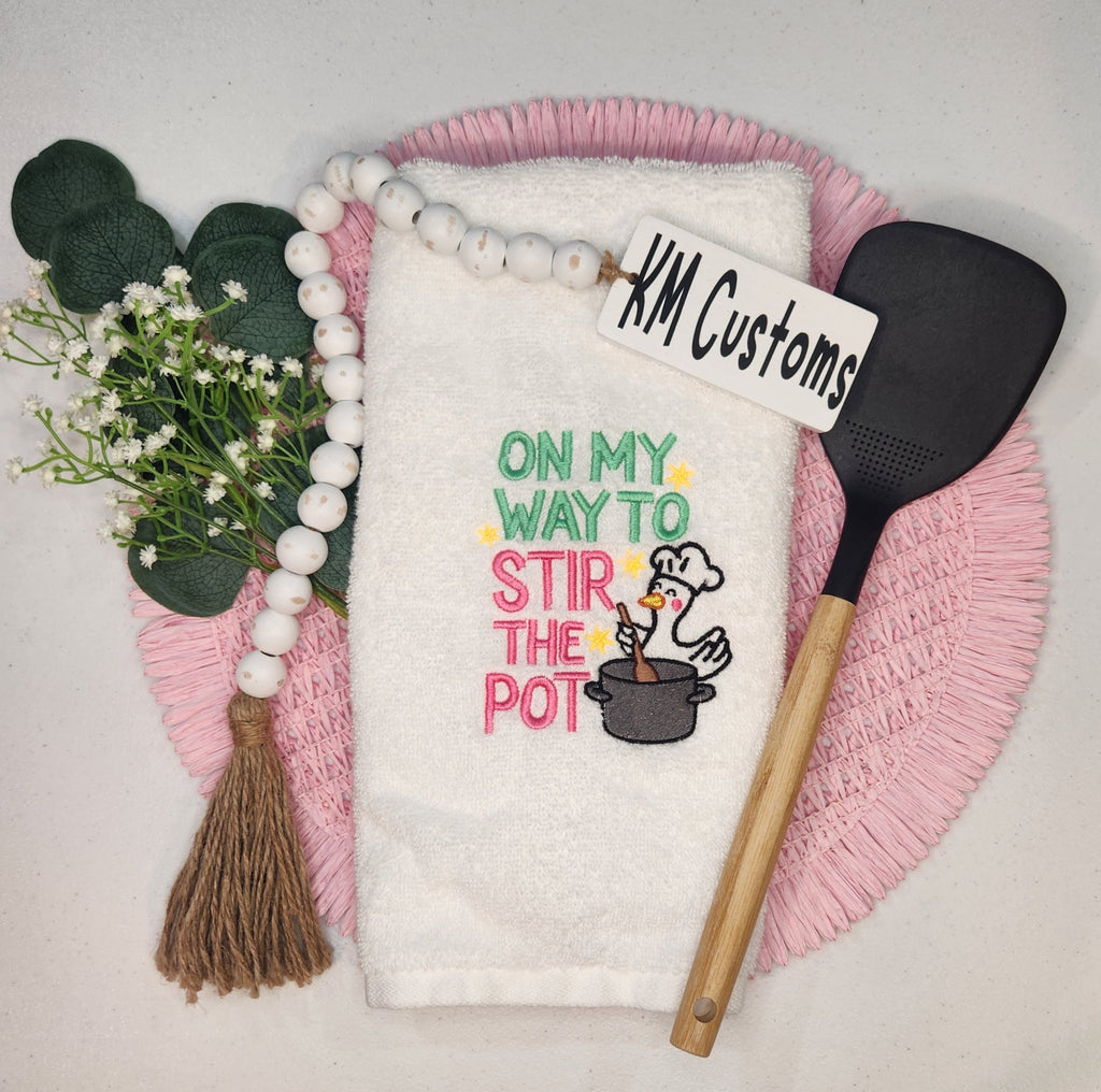 On My Way to Stir the Pot Embroidered Kitchen Towel