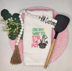 On My Way to Stir the Pot Embroidered Kitchen Towel