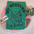 My Weekend is Booked Tee