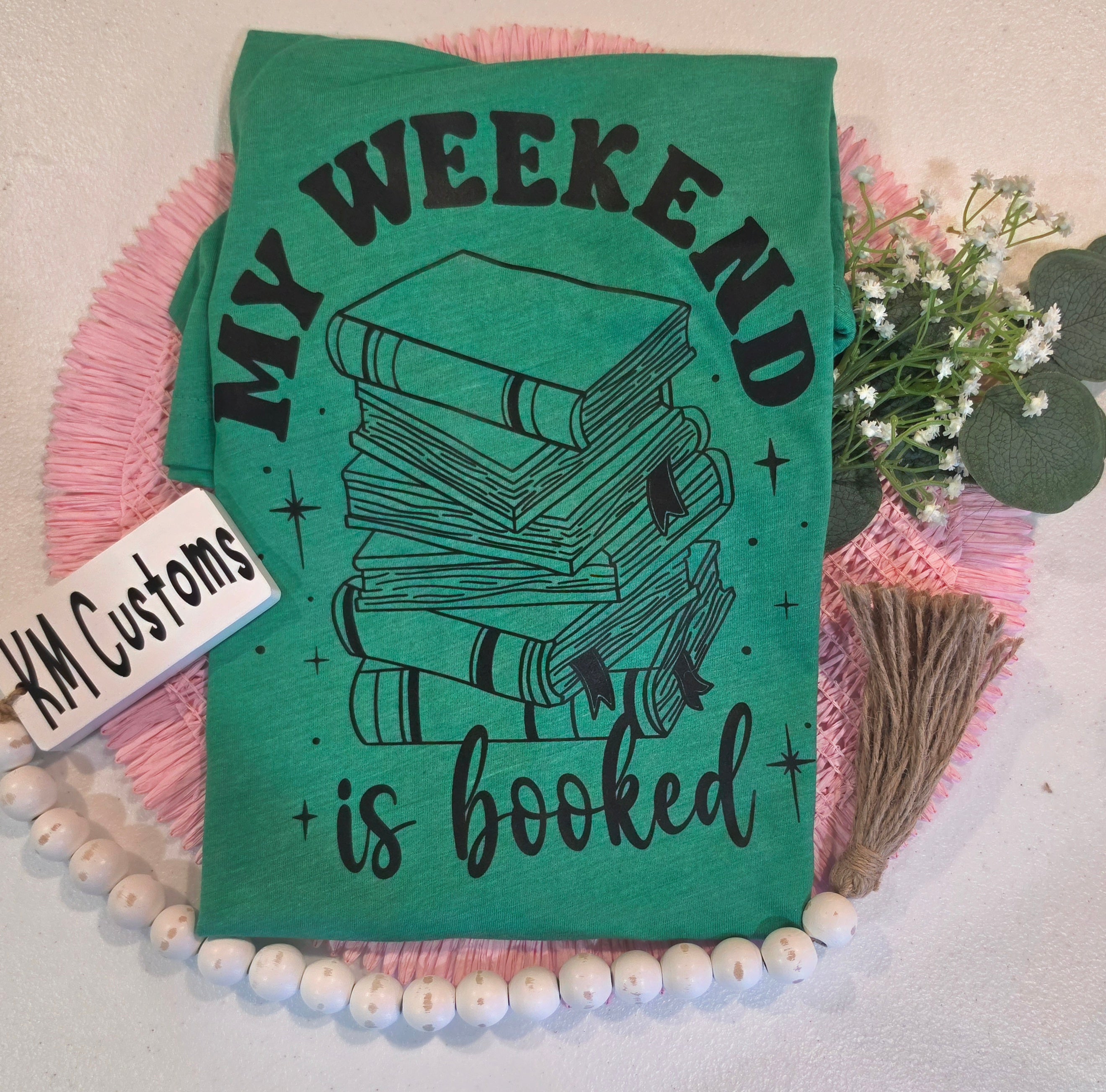 My Weekend is Booked Tee
