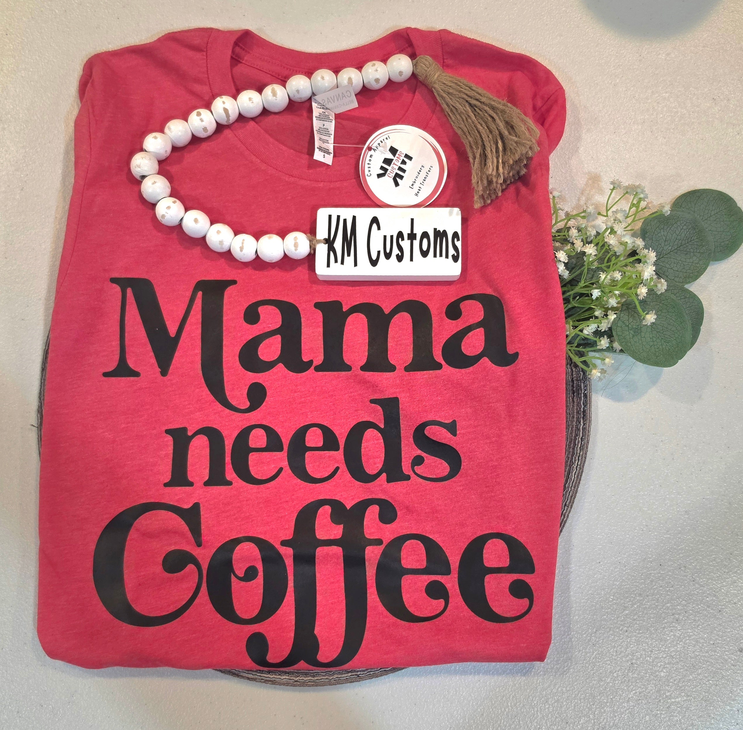 Mama Needs Coffee Tee